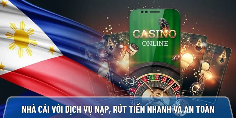Nhà cái uy tín với dịch vụ nạp, rút tiền nhanh và an toàn