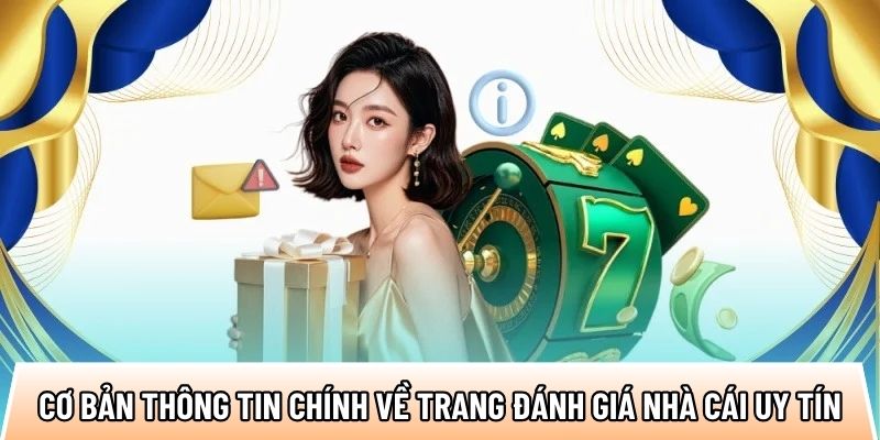 Cơ bản thông tin chính về trang đánh giá nhà cái uy tín
