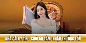 Nhà cái uy tín - Chơi an tâm, thưởng lớn tại Nhacaiuytin2.id